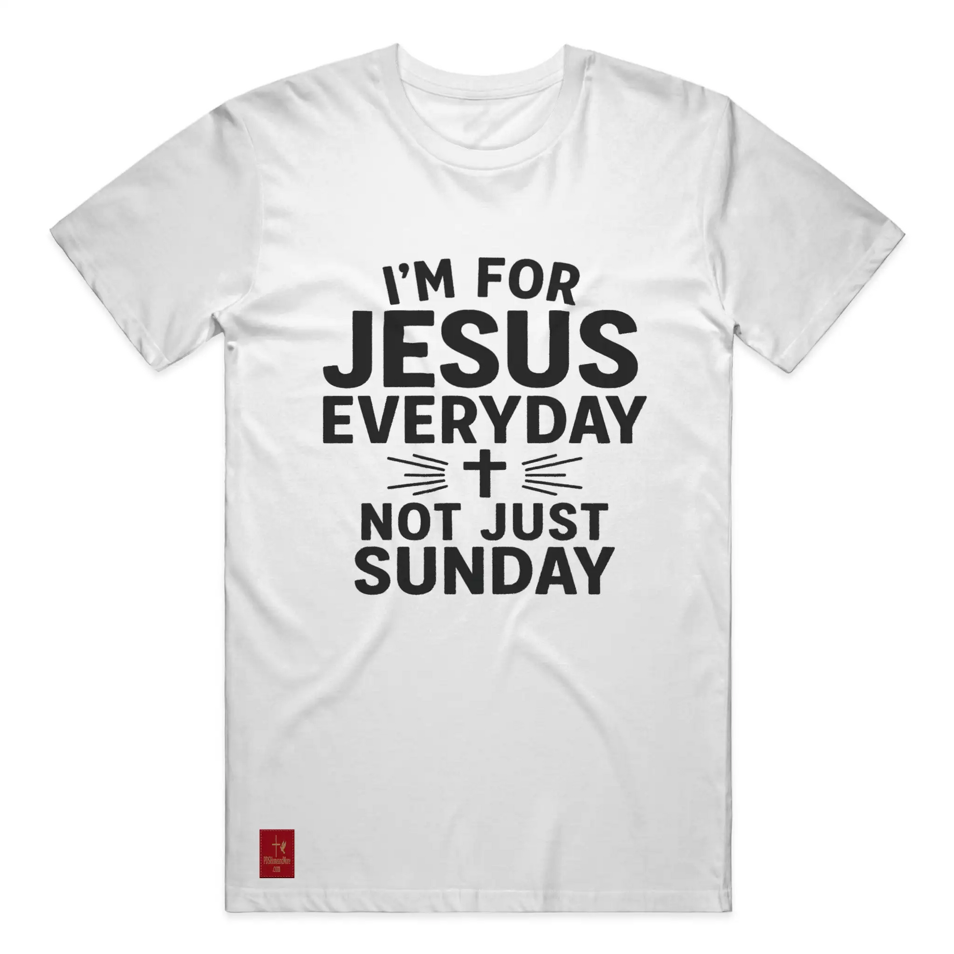 I'm For Jesus Everyday Not Just Sunday T-Shirt