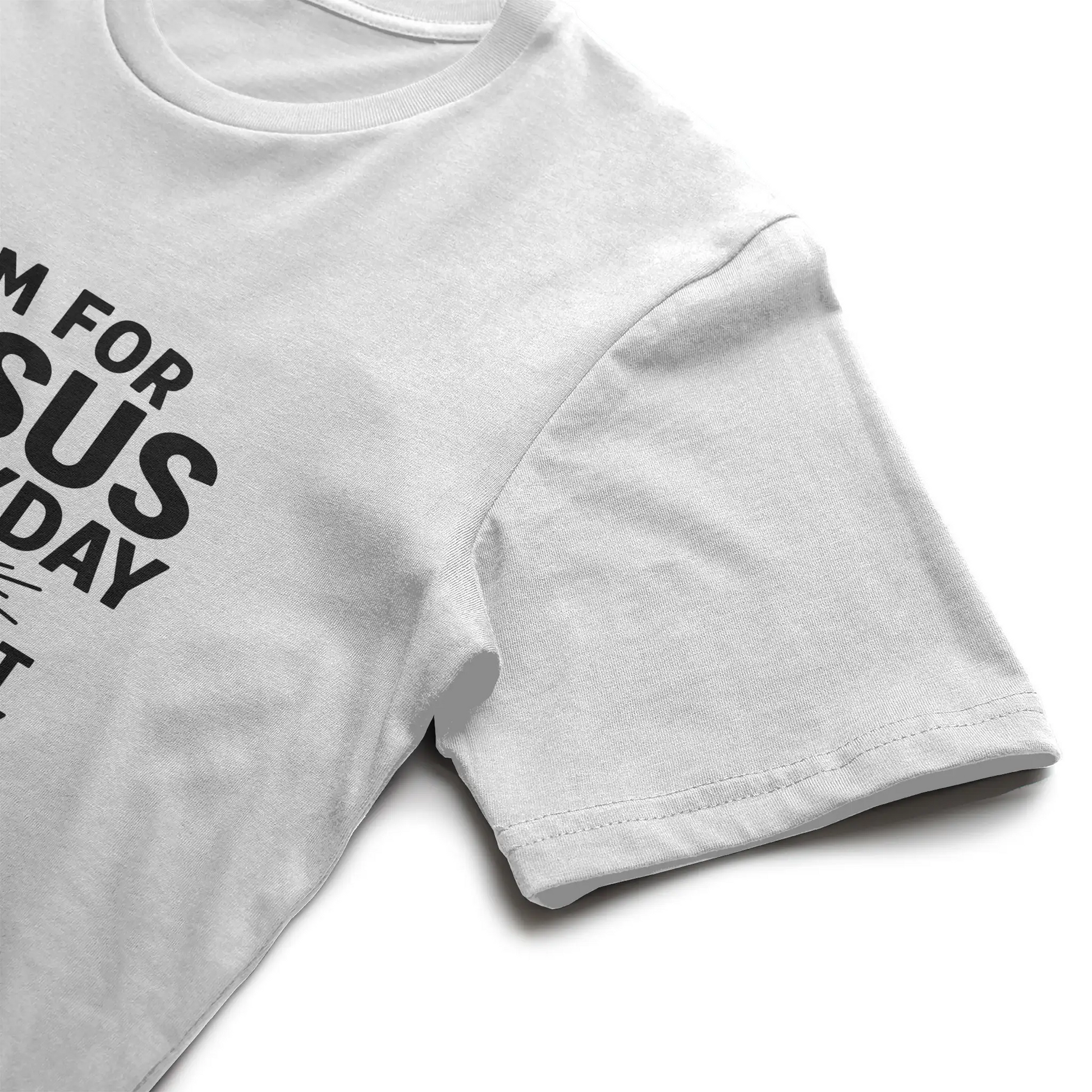 I'm For Jesus Everyday Not Just Sunday T-Shirt