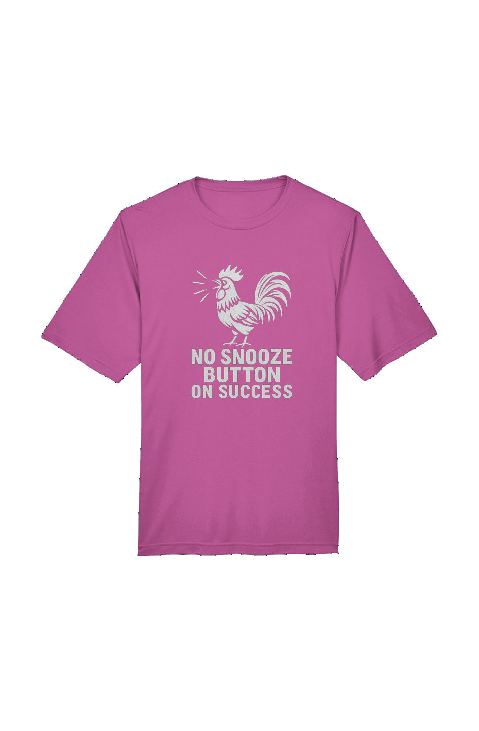 No Snooze Button on Success - Rooster Motivation T