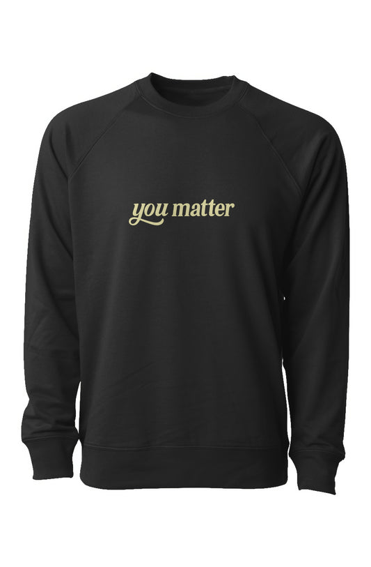 You Matter Crewneck Sweatshirt