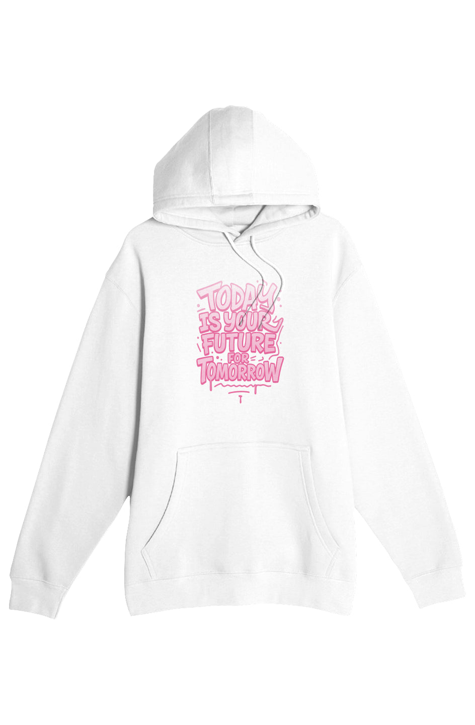 Today Is Your Future for Tomorrow Premium Pullover